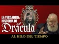 Al Hilo del Tiempo: La verdadera historia de Drácula