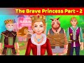 The Brave Princess Part - 2 | English Animated Stories | English Fairytales | Learn English