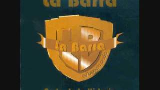 Video thumbnail of "La Barra - Que Soy pobre"