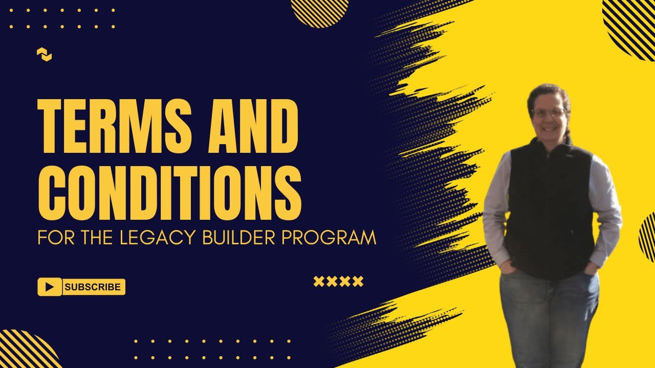 What Are Terms And Conditions And Refund Policy For The Legacy Builder Program?