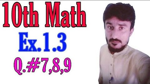 10th class math exercise 1.3 question 7,8,9