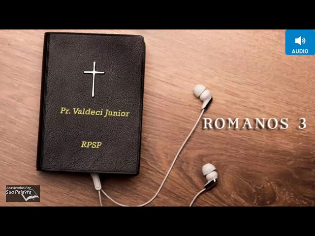 Romanos 03 - Reavivadospsp - Pastor Valdeci Júnior