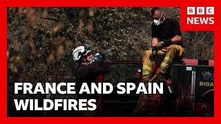 Firefighters try to stop flare-up of France and Spain wildfires as fourth heatwave begins | BBC News