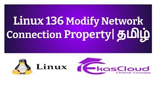 #Linux 136 Modify Network Connection property | Ekascloud | Tamil