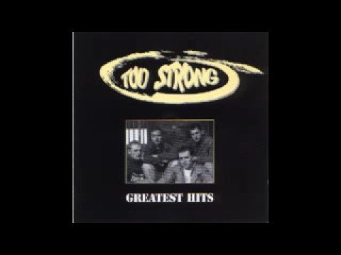 Too Strong — Too Strong - Die Deiche brechen - Greatest Hits