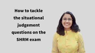SHRM exam : how to tackle situational judgement questions 2