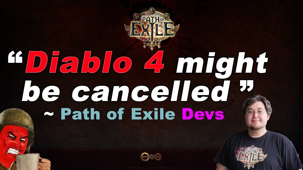 Diablo 4 might be cancelled (c) Path of Exile Devs YouTube