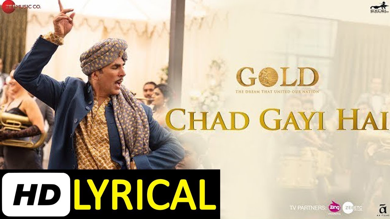 Chad Gayi Hai Lyrical | Gold | Akshay Kumar | Mouni Roy | Vishal Dadlani & Sachin-Jigar | 