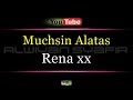 Karaoke Muchsin Alatas Rena xx