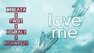 Orbeata ft Twist ft Hemraly ft Rich Weezy - Love me.2023