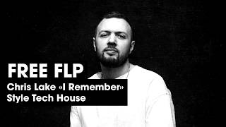 [FREE FLP] Chris Lake "I Remember" Style Tech House