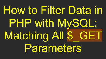 How to Filter Data in PHP with MySQL: Matching All $_GET Parameters