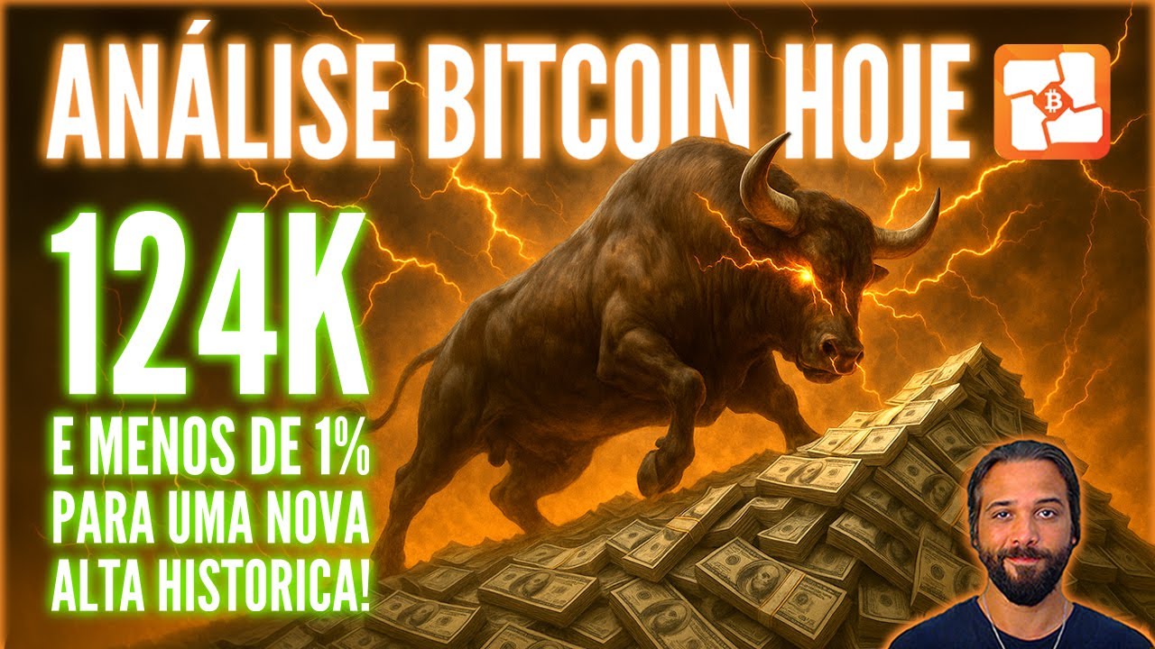 🚨💥ANÁLISE BITCOIN HOJE: 124K E MENOS DE 0,5% DE UMA ALTA HISTÓRICA! COMO  SE POSICIONAR?