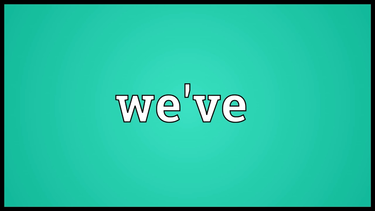 we-ve-meaning-youtube
