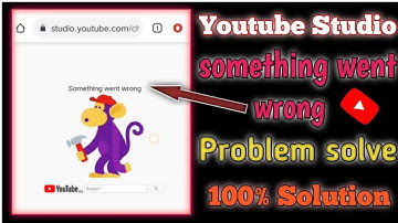Something went wrong YouTube studio. Chrome browser in problem ll Chrome me creater studio ll