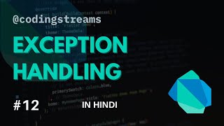 Exception Handling -Dart Tutorial in Hindi | Coding Streams