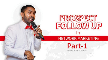 Selling Skill | Prospect Follow Up | Part-1 | By Md. Khalid Hasan | Network Marketing