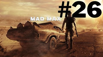 Mad Max Walkthrough Gameplay Part 26 - No Commentary Playthrough (PC)