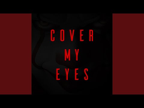 Cover My Eyes - YouTube