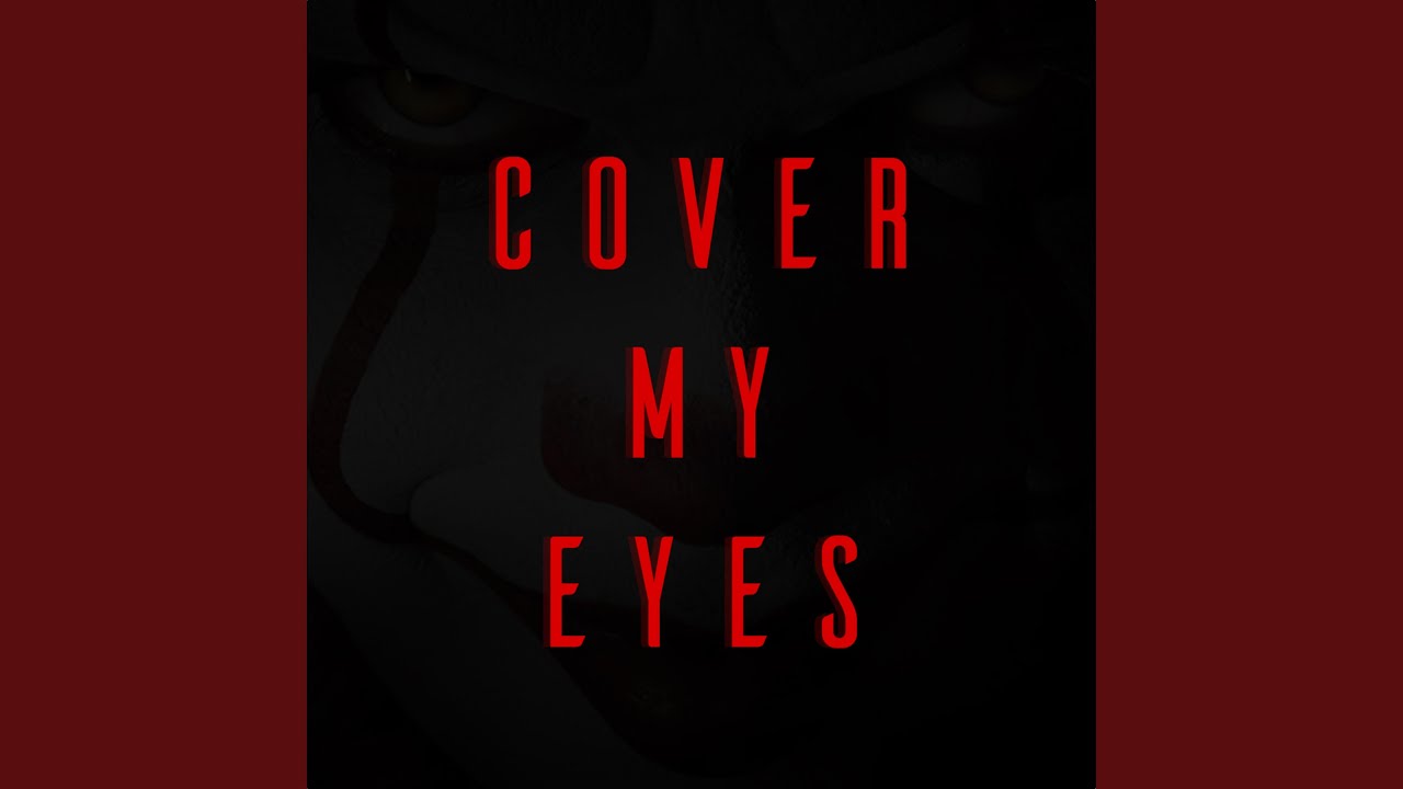 Cover My Eyes YouTube Music