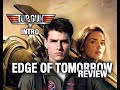 TOP GUN and Tom Cruise tribute and EDGE OF TOMORROW film review