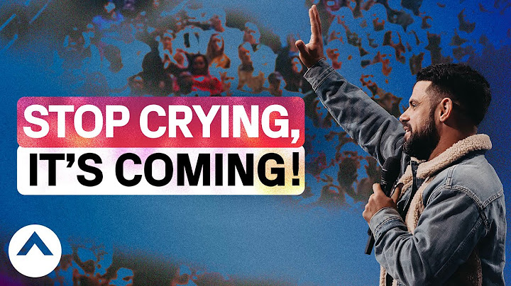 Stop Crying, It’s Coming! | Pastor Steven Furtick | Elevation Church