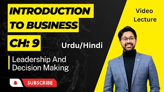 Introduction to Business Chapter 9. Lecture on Leadership and Decision Making #lecture