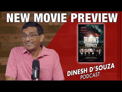 NEW MOVIE PREVIEW Dinesh D Souza Podcast Ep1161