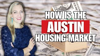 How is the Austin Housing Market?