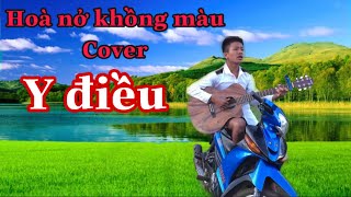 Hoa nở khồng màu //y điều cover