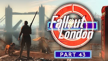 Fallout: London - Part 43 - It
