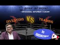 Kunal ki adaalat  investment vs trading  09032024