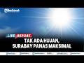 🔴CUACA SURABAYA DAN JATIM Rabu 17 Mei 2026 - Tak Ada Hujan, Surabaya Diprediksi Panas Maksimal