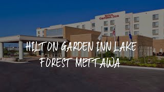 Hilton Garden Inn Lake Forest Mettawa Review - Lake Forest , United States of America