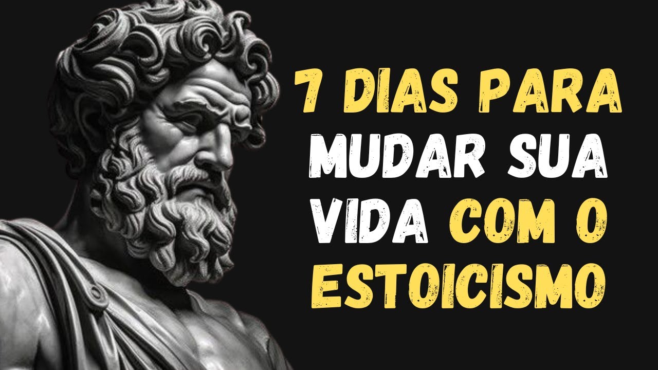 Como o estoicismo pode MUDAR SUA VIDA em 7 Dias - YouTube