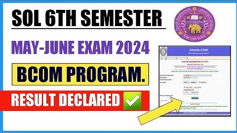 Sol Sixth Semester Bcom Program Result Declared 2024 II Sol 6th Sem Bcom May-June Exam Result 2024