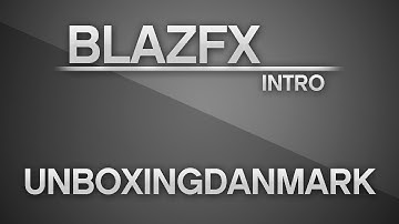 UnboxingDanmark intro by BlazFX