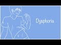 Dysphoria