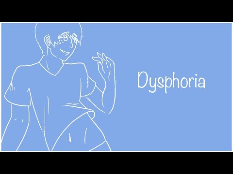 Dysphoria