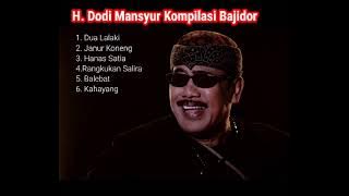 H. Dodi Mansyur Kompilasi Bajidor