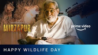 Happy Wildlife Day | Mirzapur | Kulbhushan Kharbanda | Amazon Prime Video