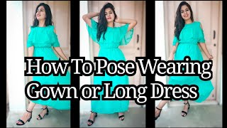 Poses In Gown | How To Pose Wearing Dress👗| Poses In Dress | Santoshi Megharaj