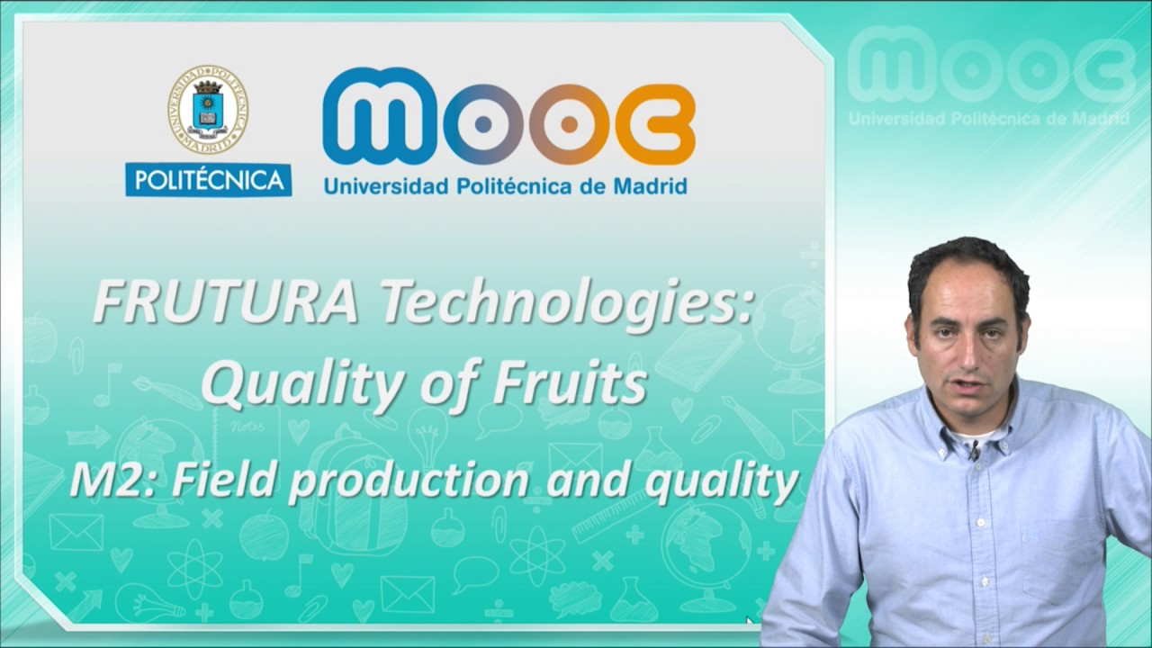 MOOC Frutura Technologies 2: Field production and quality politécnica slp