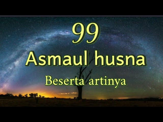 99 ASMAUL HUSNA & TERJEMAHAN. #asmaulhusna class=