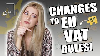CHANGES TO EU VAT RULES - ALL YOU NEED TO KNOW!