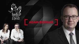 Adam Bodnar - Bardzo Bardzo Serio, Grzegorz Markowski Katarzyna Kasia, podcast odc. 10