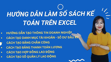 Hướng Dẫn Làm Sổ Sách Kế Toán Trên Excel | Bài 2: Hướng Dẫn Tạo Các Sổ Kế Toán Tiền Lương Trên Excel