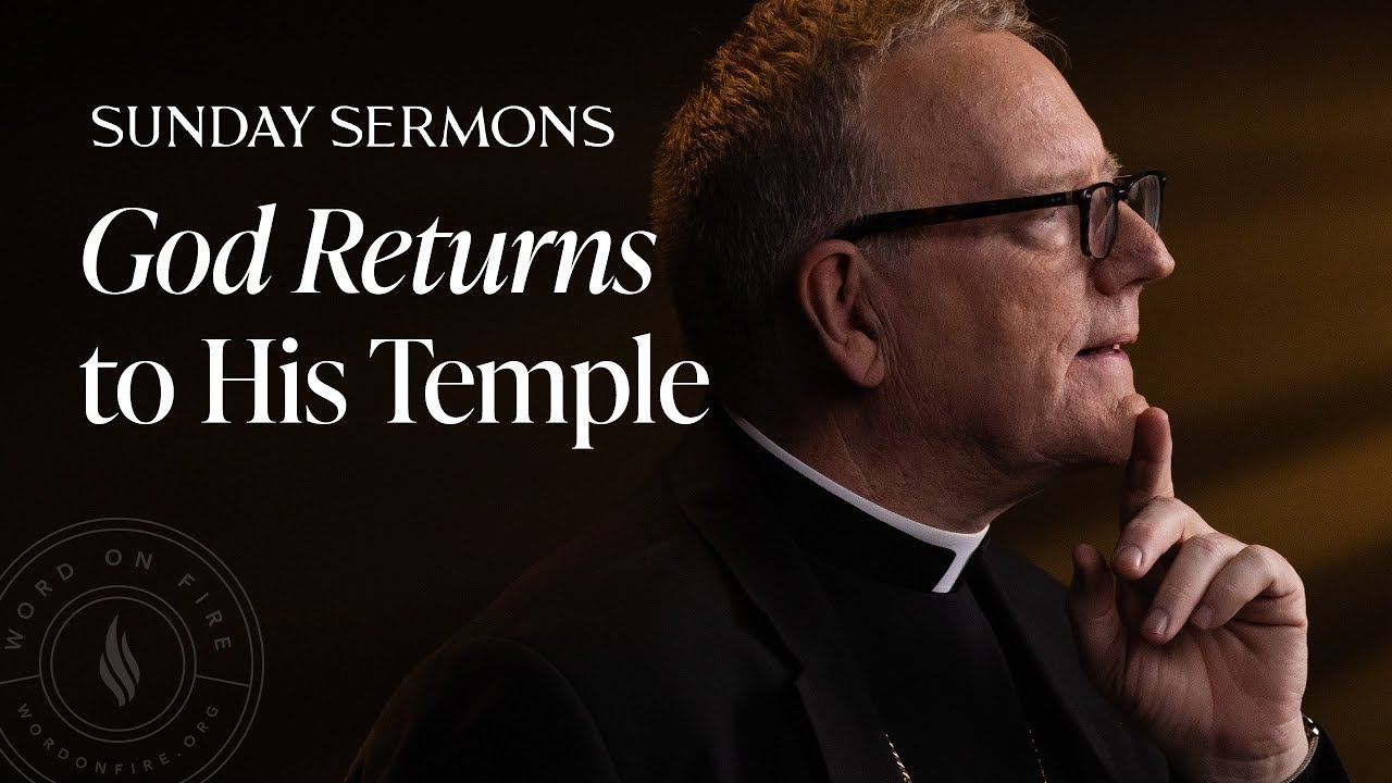 God Returns to His Temple - Bishop Barron's Sermon 2026