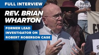 Full Interview | Former investigator on Robert Roberson case now believes he is innocent