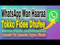WhatsApp Wan Haaraa Qabatee Dhufee 2026